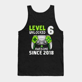 Level 6 Unlocked Awesome Since 2018 6Th Birthday Gaming Tank Top